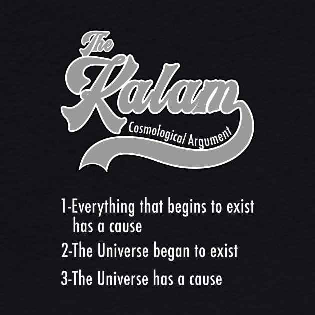 The Kalam Cosmological argument, white text by Selah Shop